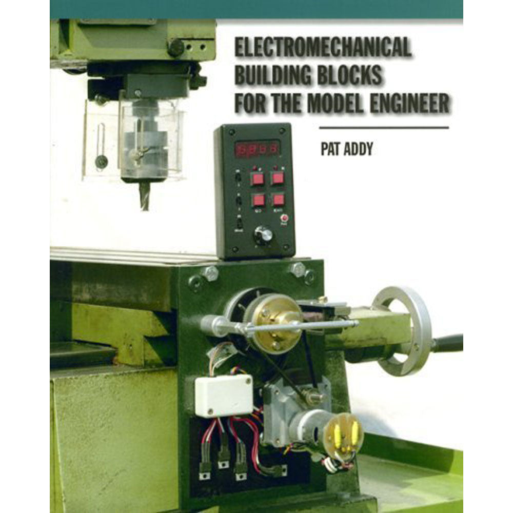 Electromechanical Building Blocks for the Model Engineer