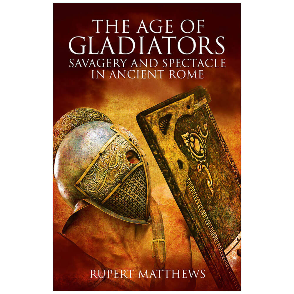 The Age of Gladiators Book by Rupert Matthews